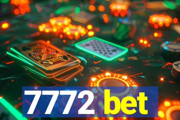 7772 bet